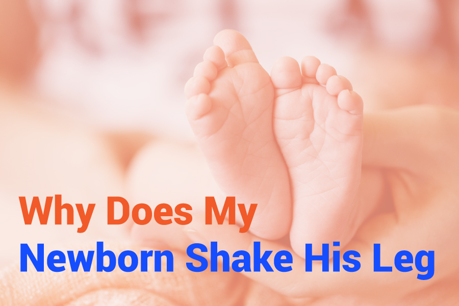 Why Does My Newborn Shake His Leg